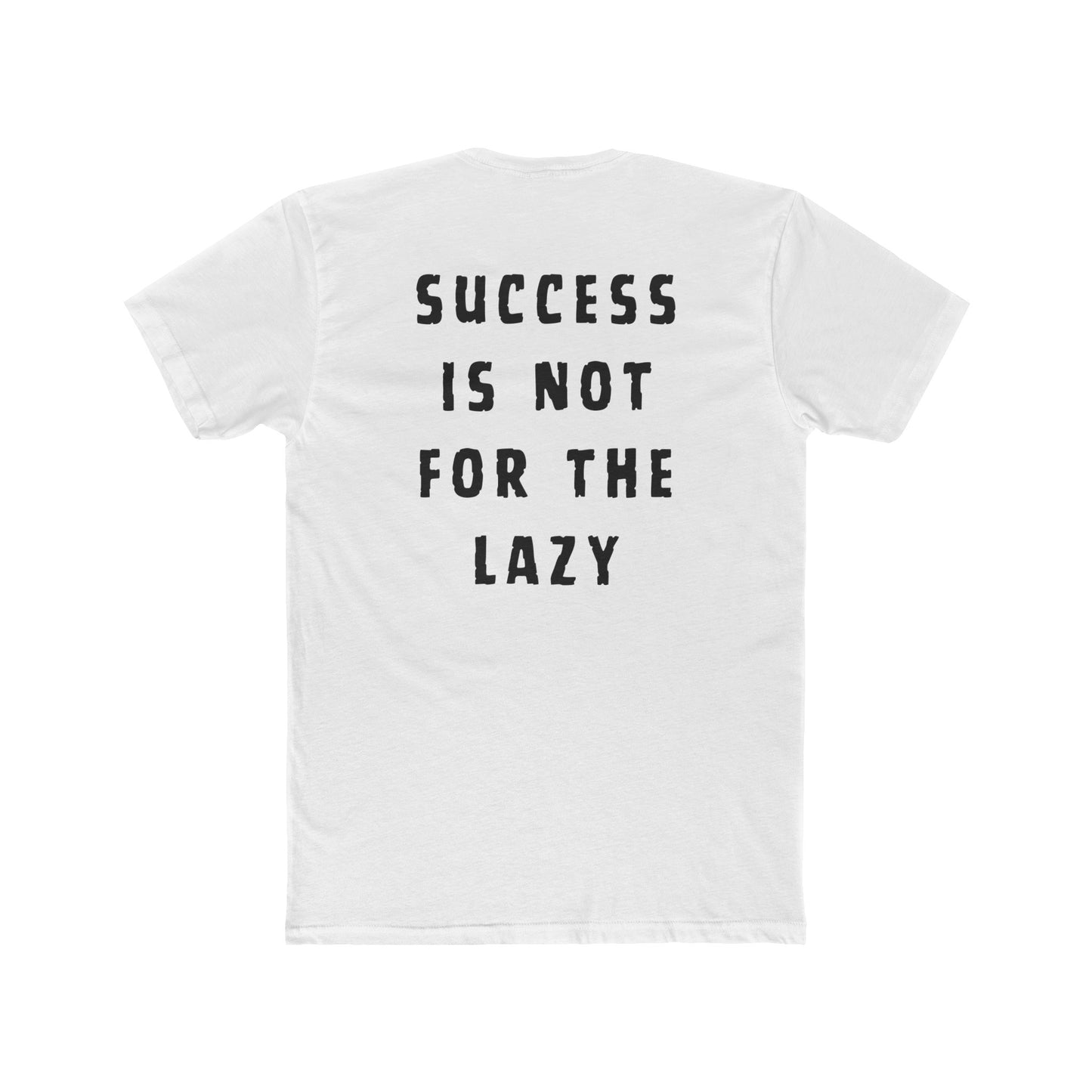 Success Is Not For The Lazy 1st Gen Tee