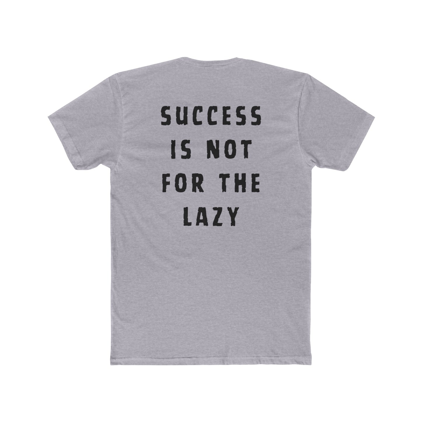 Success Is Not For The Lazy 1st Gen Tee