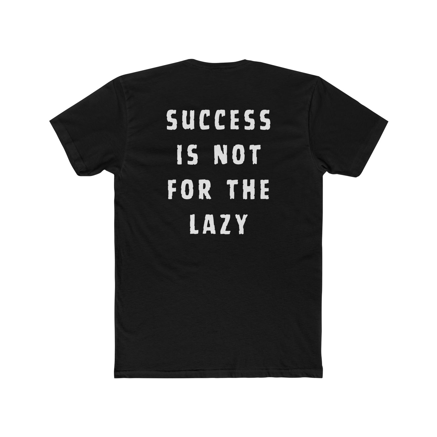 Success Is Not For The Lazy 1st Gen Tee